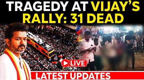 Stampede at Vijay’s Rally in Karur, Tamil Nadu, Leaves 36 Dead