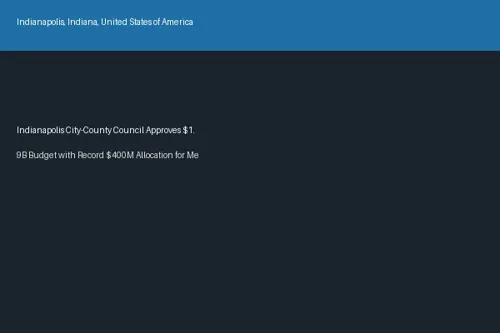 Indianapolis City-County Council Approves $1.9B Budget with Record $400M Allocation for Metropolitan Police