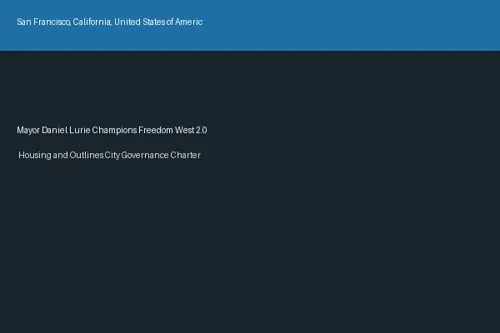 Mayor Daniel Lurie Champions Freedom West 2.0 Housing and Outlines City Governance Charter Reforms