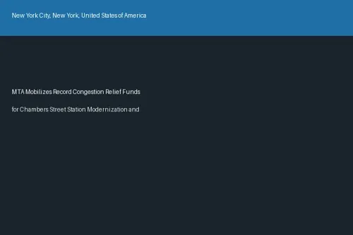 MTA Mobilizes Record Congestion Relief Funds for Chambers Street Station Modernization and Subway Heat Recovery System